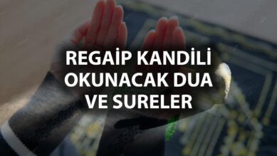 Regaip Kandili duası okunuşu ve anlamı 2024: Regaip Kandili’nde hangi dualar okunur? İşte, Regaip kandili okunacak dualar ve sureler (Türkçe-Arapça)