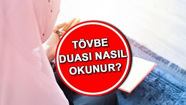 Tövbe istiğfar duası Arapça ve Türkçe okunuşu | Tövbe (tevbe) duası nasıl okunur? İşte Tevbe-i istiğfar duası anlamı!